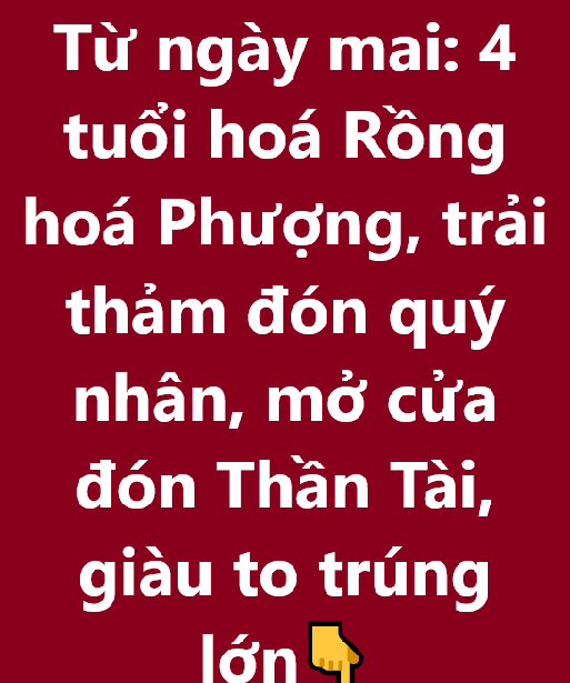 Từ ngày mai: 4 tuổi hoá Rồng hoá Phượng, trải thảm đón quý nhân, mở cửa đón Thần Tài, giàu to trúng